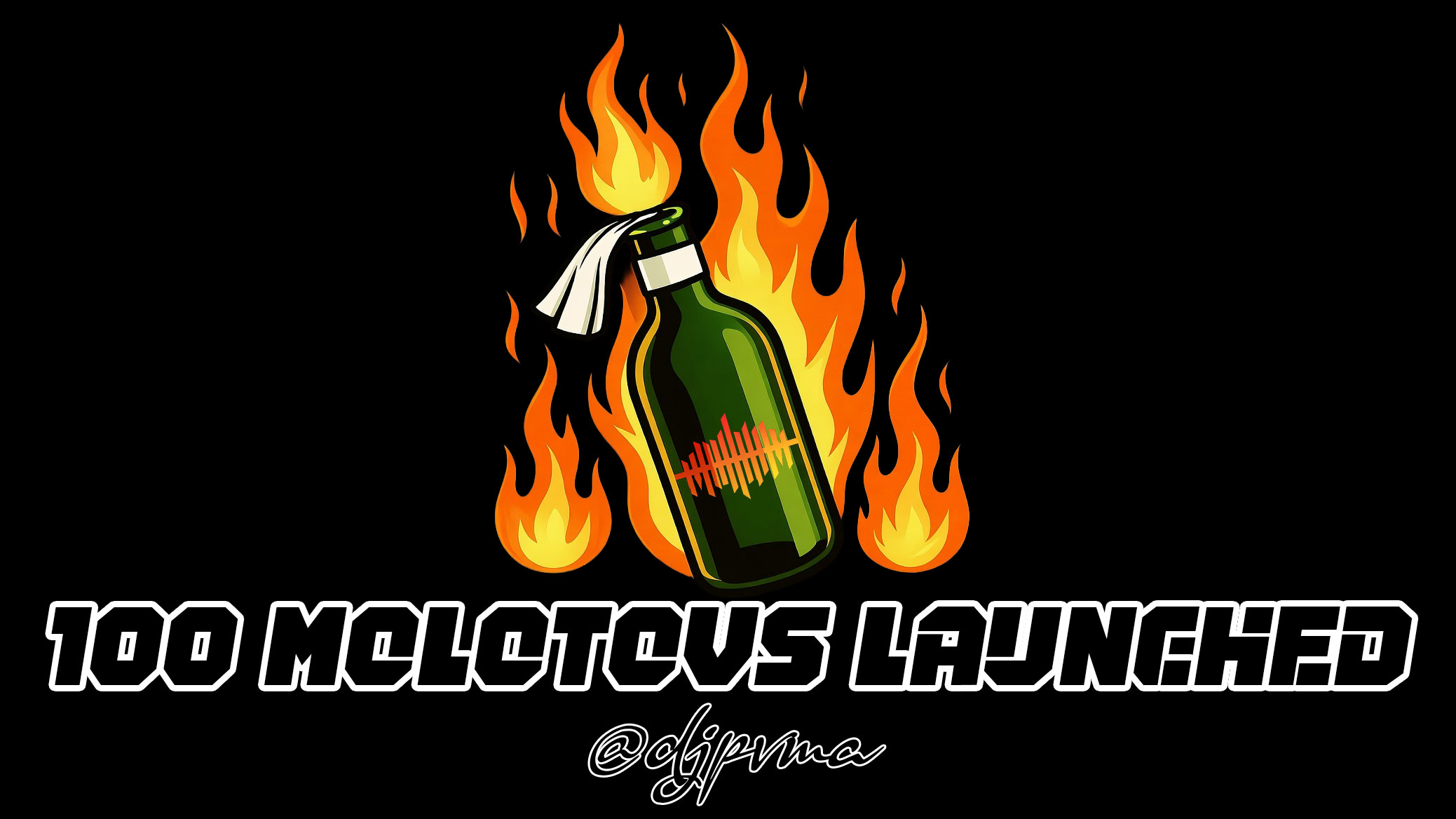 A graphic showing a green bottle with a rag inside and flames, the green bottle has a flame colored wavform audio symbol on the side of the bottle, the text says 100 molotovs launched and has the handwritten @DJPVMA logo.
