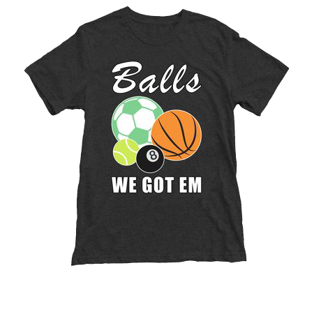Balls We Got Em Collection