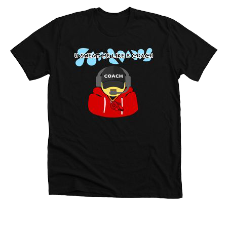 Black shirt saying u sweat me like a coach, and it has sweat drop emojis behind the words, and it has a coach emoji underneath the words on the shirt, and the coach is wearing a red hoodie and a black hat that says the cord coach on it in white text. Buy U Sweat Me Like A Coach Clothing.